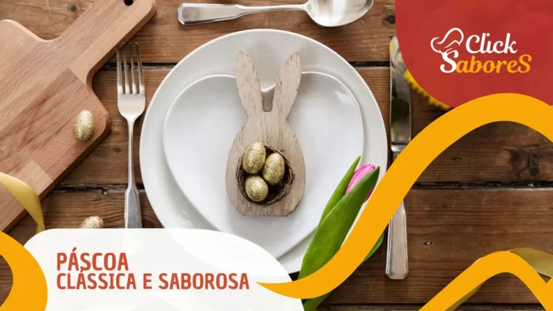 Páscoa Clássica e Saborosa