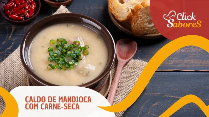 Caldo de Mandioca com Carne‑Seca