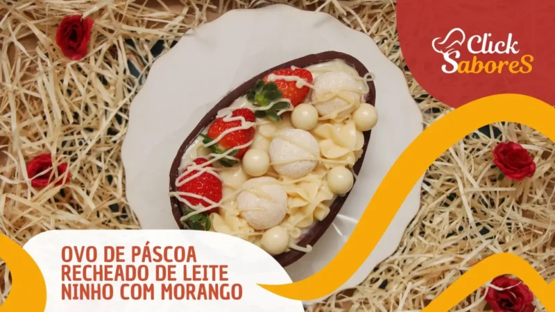 Ovo de Páscoa Recheado de Leite Ninho com Morango
