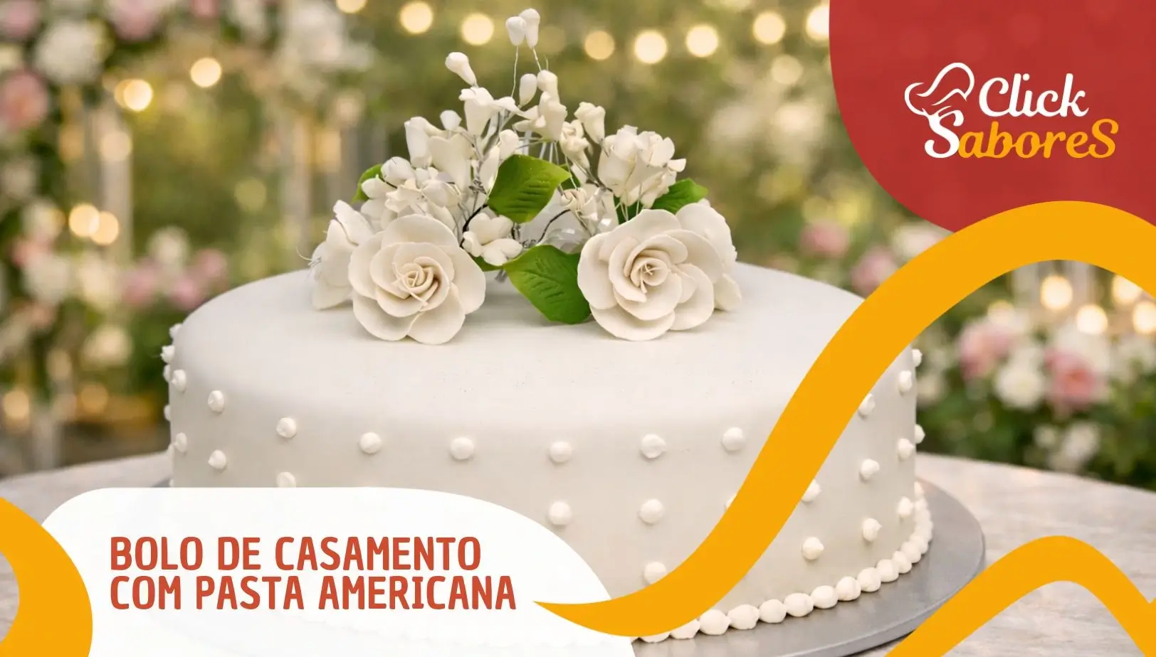 Bolo de Casamento com Pasta Americana