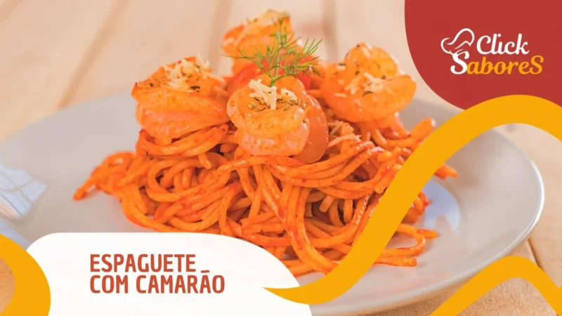 Espaguete com Camarão