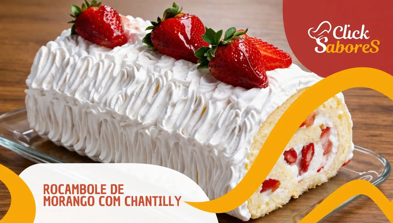 Rocambole de Morango com Chantilly
