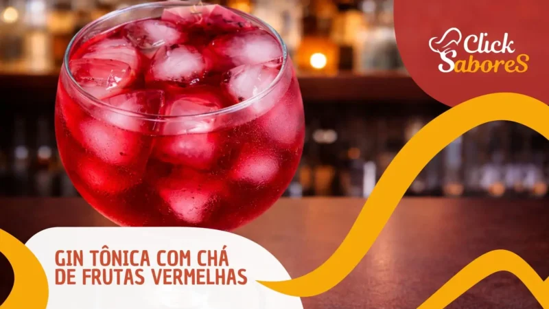 Gin Tônica com Chá de Frutas Vermelhas