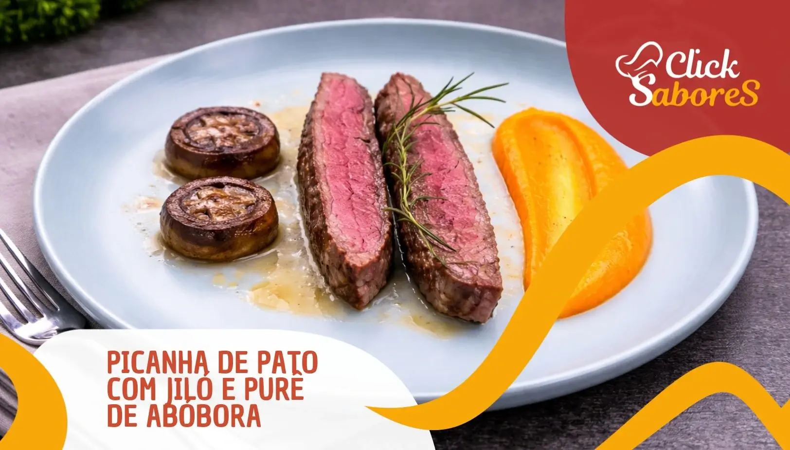 Picanha de Pato com Jiló e Purê de Abóbora
