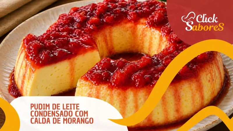 Pudim de Leite Condensado com Calda de Morango