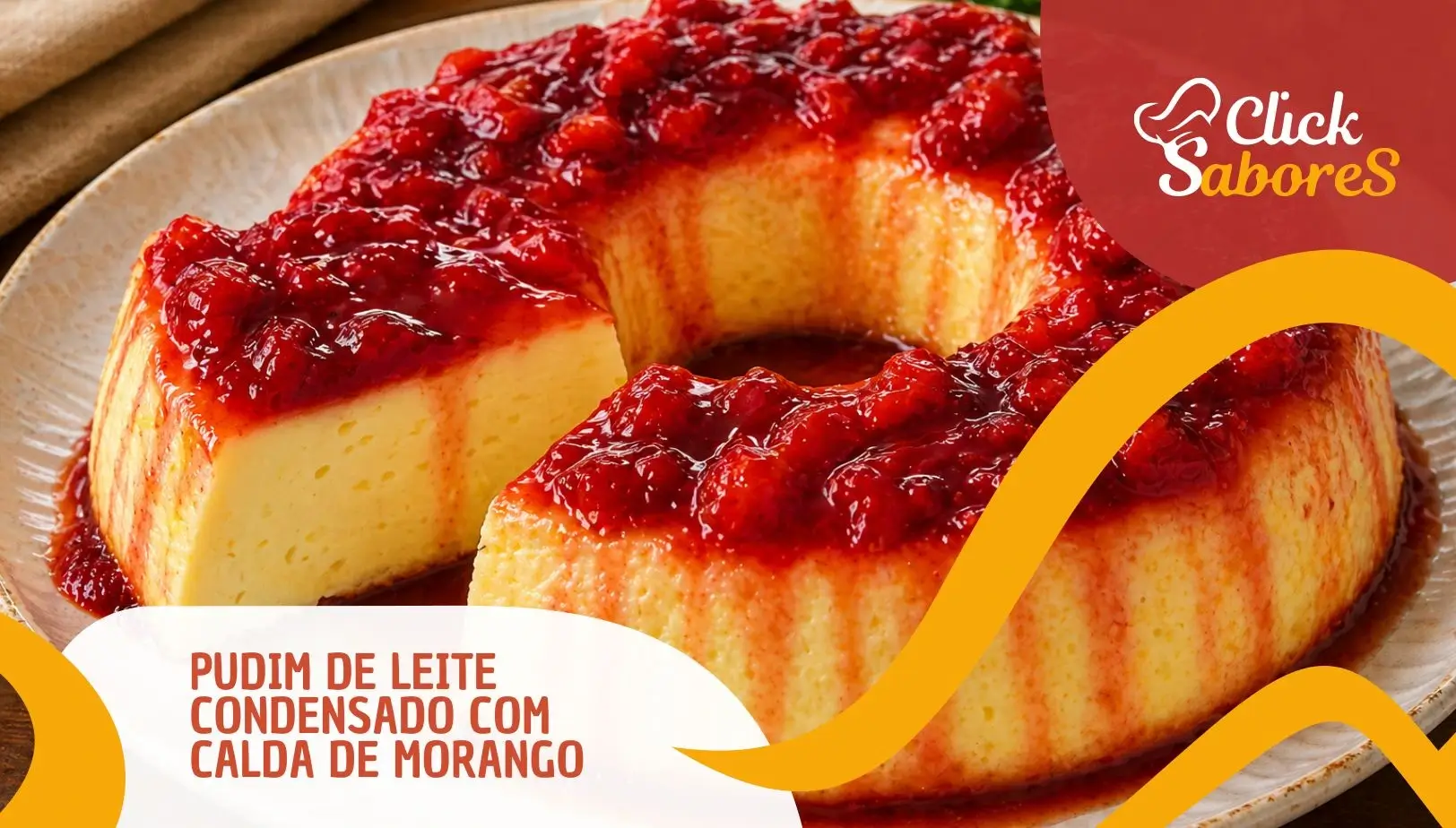 Pudim de Leite Condensado com Calda de Morango