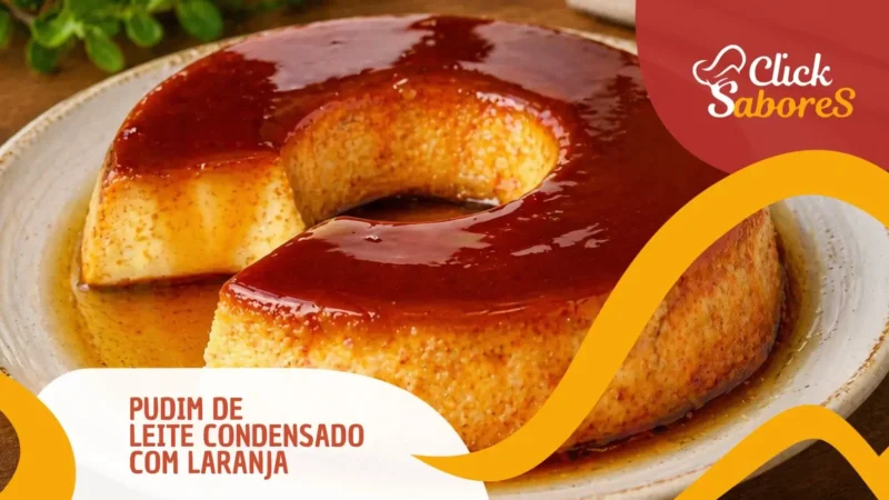 Pudim de Leite Condensado com Laranja