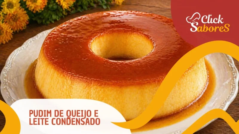 Pudim de Queijo e Leite Condensado
