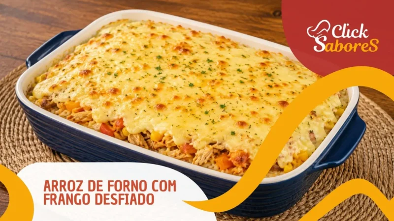 Arroz de Forno com Frango Desfiado