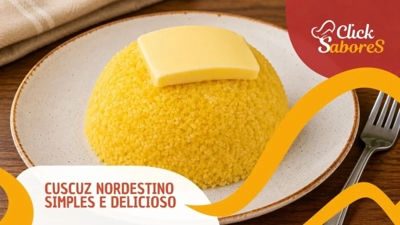 Cuscuz Nordestino Simples e Delicioso