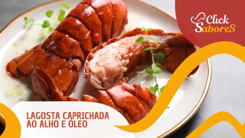 Lagosta Caprichada ao Alho e Óleo