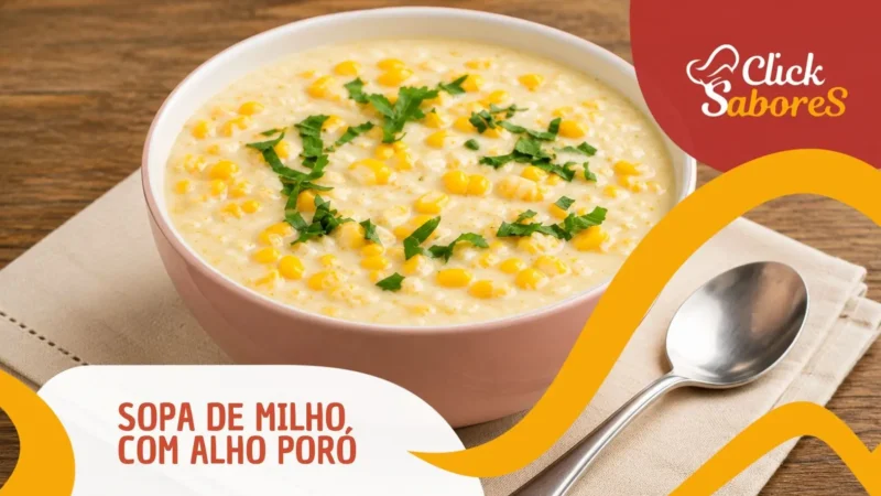 Sopa de Milho com Alho Poró